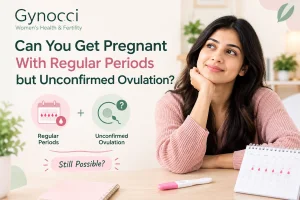 Can You Get Pregnant With Regular Periods but Unconfirmed Ovulation?