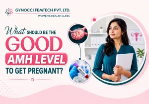 Good AMH Level for Pregnancy: What Every Woman Should Know